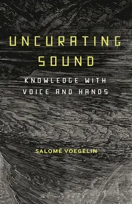 Uncurating Sound: Poznání hlasem a rukama - Uncurating Sound: Knowledge with Voice and Hands