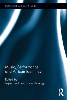 Hudba, performance a africké identity - Music, Performance and African Identities