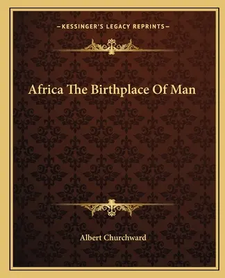 Afrika rodiště člověka - Africa The Birthplace Of Man