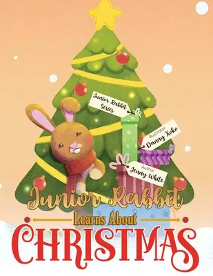 Králíček Junior se učí o Vánocích - Junior Rabbit Learns About Christmas