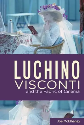 Luchino Visconti a filmové umění - Luchino Visconti and the Fabric of Cinema