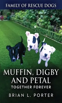 Muffin, Digby a Petal: Navždy spolu - Muffin, Digby And Petal: Together Forever