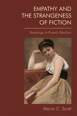 Empatie a podivnost fikce: Čtení o francouzském realismu - Empathy and the Strangeness of Fiction: Readings in French Realism