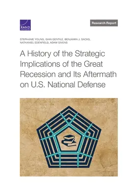 Historie strategických dopadů velké recese a jejích následků na národní obranu USA - A History of the Strategic Implications of the Great Recession and Its Aftermath on U.S. National Defense