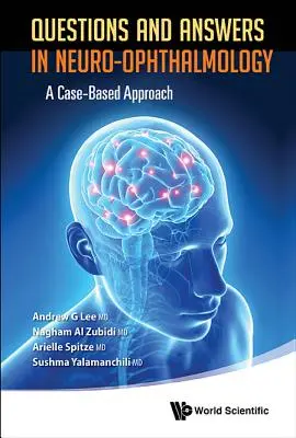 Otázky a odpovědi z neurooftalmologie: Otázky a odpovědi: Případový přístup - Questions and Answers in Neuro-Ophthalmology: A Case-Based Approach