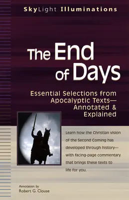 Konec dnů: Výběr z apokalyptických textů s poznámkami a výkladem - The End of Days: Essential Selections from Apocalyptic Textsa Annotated & Explained