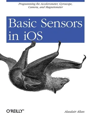 Základní senzory v systému IOS: Programování akcelerometru, gyroskopu a dalších funkcí v systému IOS - Basic Sensors in IOS: Programming the Accelerometer, Gyroscope, and More