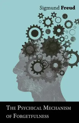 Psychický mechanismus zapomnětlivosti - The Psychical Mechanism of Forgetfulness