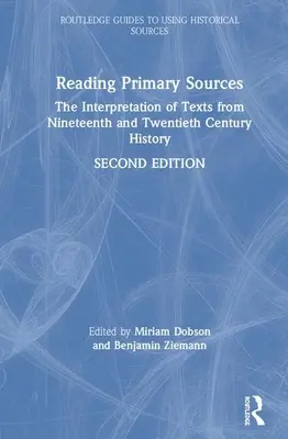 Čtení primárních zdrojů: Interpretace textů z dějin devatenáctého a dvacátého století - Reading Primary Sources: The Interpretation of Texts from Nineteenth and Twentieth Century History