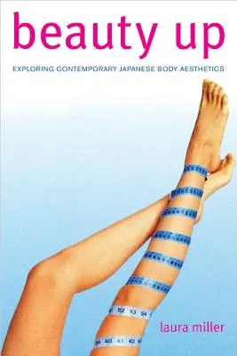 Krása vzhůru: Zkoumání současné japonské tělesné estetiky - Beauty Up: Exploring Contemporary Japanese Body Aesthetics