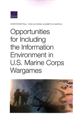 Možnosti začlenění informačního prostředí do válečných her americké námořní pěchoty - Opportunities for Including the Information Environment in U.S. Marine Corps Wargames