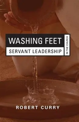 Mytí nohou: Služebné vedení v církvi - Washing Feet: Servant Leadership in the Church