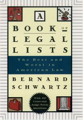 Kniha právních seznamů: Kniha: Nejlepší a nejhorší z amerického práva se 150 zajímavostmi pro soudy a soudce - A Book of Legal Lists: The Best and Worst in American Law, with 150 Court and Judge Trivia Questions
