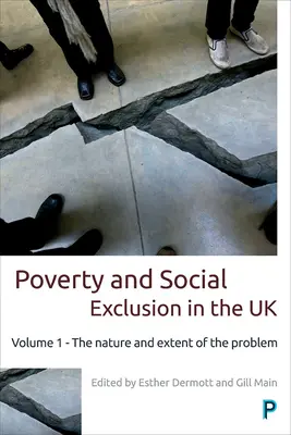 Chudoba a sociální vyloučení ve Spojeném království: Svazek 1 - Povaha a rozsah problému - Poverty and Social Exclusion in the UK: Volume 1 - The Nature and Extent of the Problem