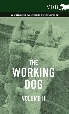 The Working Dog Vol. II. - Kompletní antologie plemen - The Working Dog Vol. II. - A Complete Anthology of the Breeds