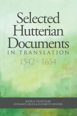 Vybrané huterské dokumenty v překladu, 1542-1654 - Selected Hutterian Documents in Translation, 1542-1654