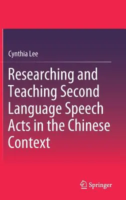 Výzkum a výuka řečových aktů druhého jazyka v čínském kontextu - Researching and Teaching Second Language Speech Acts in the Chinese Context