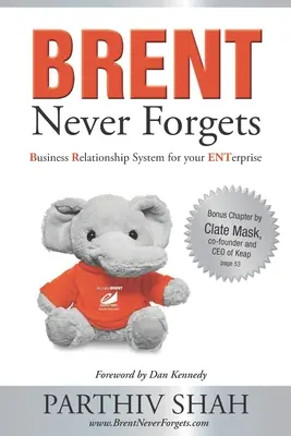 BRENT nikdy nezapomíná: Systém obchodních vztahů pro váš podnik ENTerprise - BRENT Never Forgets: Business Relationship System for your ENTerprise