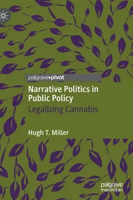 Narativní politika ve veřejné politice: Legalizace konopí - Narrative Politics in Public Policy: Legalizing Cannabis