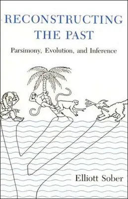 Rekonstrukce minulosti: Parsimony, Evolution, and Inference (Parsimonie, evoluce a odvozování), 3. - Reconstructing the Past: Parsimony, Evolution, and Inference