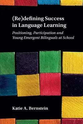 (Znovu)definování úspěchu ve výuce jazyků: Positioning, Participation and Young Emergent Bilinguals at School (Stanovení pozice, participace a mladí začínající bilingvisté ve škole) - (Re)Defining Success in Language Learning: Positioning, Participation and Young Emergent Bilinguals at School