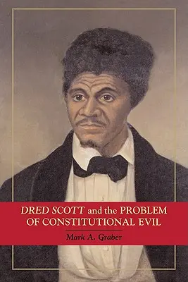 Dred Scott a problém ústavního zla - Dred Scott and the Problem of Constitutional Evil