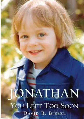 Jonathane, odešel jsi příliš brzy - Jonathan, You Left Too Soon