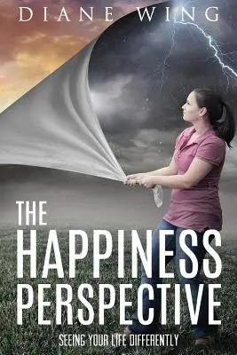 Perspektiva štěstí: Vidět svůj život jinak - The Happiness Perspective: Seeing Your Life Differently