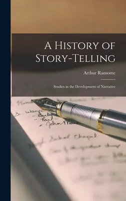 Dějiny vyprávění; studie o vývoji vyprávění - A History of Story-telling; Studies in the Development of Narrative