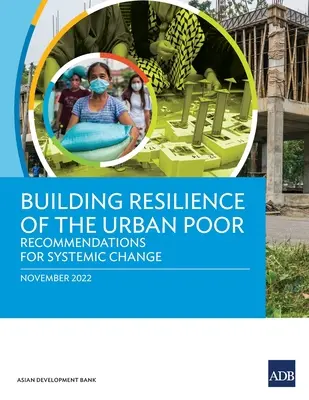Budování odolnosti městské chudiny: doporučení pro systémové změny - Building Resilience of the Urban Poor: Recommendations for Systemic Change