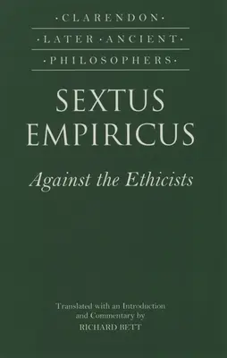 Sextus Empiricus: Proti etikům: (Adversus Mathematicos XI) - Sextus Empiricus: Against the Ethicists: (Adversus Mathematicos XI)