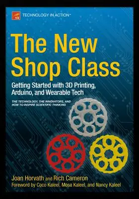 Nová dílenská třída: Začínáme s 3D tiskem, Arduinem a nositelnou technikou - The New Shop Class: Getting Started with 3D Printing, Arduino, and Wearable Tech