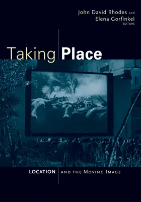 Taking Place: Místo a pohyblivý obraz - Taking Place: Location and the Moving Image
