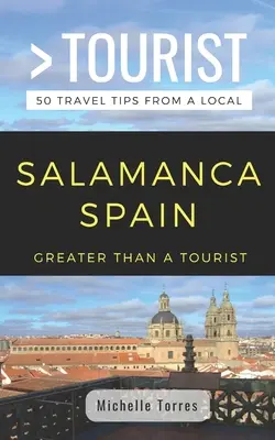 Víc než turista - Salamanca Španělsko: 50 tipů na výlet od místních obyvatel - Greater Than a Tourist- Salamanca Spain: 50 Travel Tips from a Local