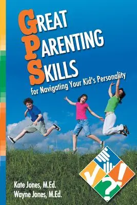 Skvělé rodičovské dovednosti pro orientaci v osobnosti vašich dětí - Great Parenting Skills for Navigating Your Kids Personality