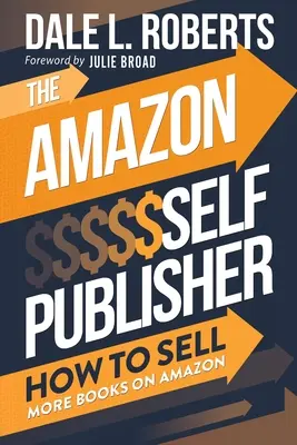 Samonakladatel Amazonu: Jak prodat více knih na Amazonu - The Amazon Self Publisher: How to Sell More Books on Amazon