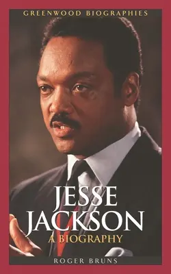 Jesse Jackson: Životopis - Jesse Jackson: A Biography