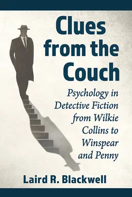 Stopy z gauče: Psychologie v detektivkách od Wilkieho Collinse po Winspearovou a Pennyovou. - Clues from the Couch: Psychology in Detective Fiction from Wilkie Collins to Winspear and Penny