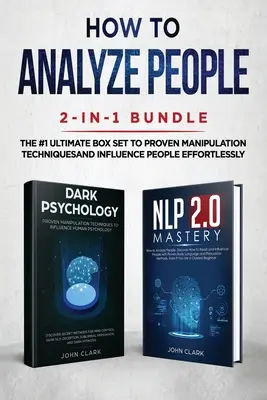 Jak analyzovat lidi 2 v 1 Bundle: Sada: NLP 2.0 Mistrovství + Temná psychologie - ultimátní box č. 1 k osvědčeným technikám manipulace a ovlivňování lidí. - How to Analyze People 2-in-1 Bundle: NLP 2.0 Mastery + Dark Psychology - The #1 Ultimate Box Set to Proven Manipulation Techniques and Influence Peopl