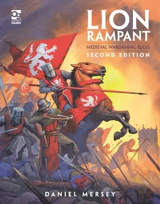 Lion Rampant: Druhé vydání: Pravidla pro středověké válečné hry - Lion Rampant: Second Edition: Medieval Wargaming Rules