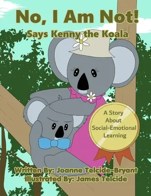 Ne, nejsem! Říká koala Kenny - No, I Am Not! Says Kenny the Koala