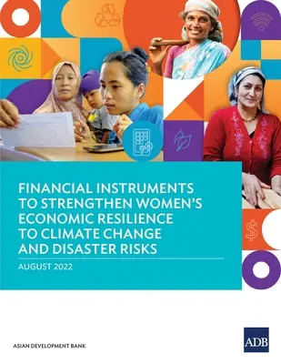 Finanční nástroje k posílení ekonomické odolnosti žen vůči změnám klimatu a rizikům katastrof - Financial Instruments to Strengthen Women's Economic Resilience to Climate Change and Disaster Risks