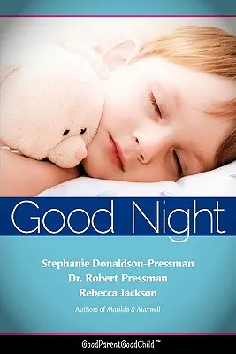 Dobré noci teď: Příručka pro rodiče, jak pomoci dětem spát ve vlastní posteli bez rozruchu! (GoodParentGoodChild) - Good Nights Now: A Parent's guide to helping children sleep in their own beds without a fuss! (GoodParentGoodChild)