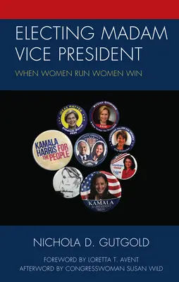 Volba paní viceprezidentky: Když kandidují ženy, vyhrávají ženy - Electing Madam Vice President: When Women Run Women Win