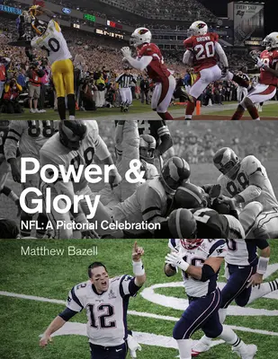 Moc a sláva: NFL: Obrázková oslava - Power & Glory: Nfl: A Pictorial Celebration