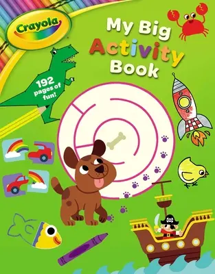 Crayola Moje velká kniha aktivit - Crayola My Big Activity Book