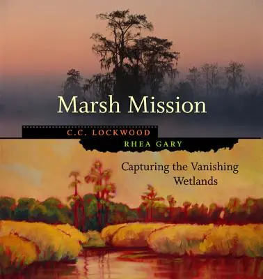 Poslání bažin: Zachycení mizejících mokřadů - Marsh Mission: Capturing the Vanishing Wetlands