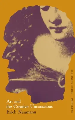 Eseje Ericha Neumanna, 1. díl: Umění a tvůrčí nevědomí - The Essays of Erich Neumann, Volume 1: Art and the Creative Unconscious