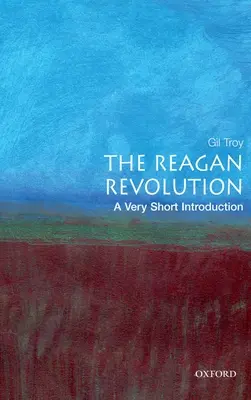 Reaganova revoluce: Reaganova revoluce: velmi stručný úvod - The Reagan Revolution: A Very Short Introduction