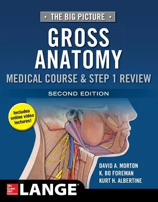 Velký obraz: Hrubá anatomie, lékařský kurz a přehled 1. kroku, druhé vydání - The Big Picture: Gross Anatomy, Medical Course & Step 1 Review, Second Edition